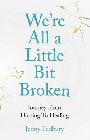 We're All a Little Bit Broken de Jenny Tedbury