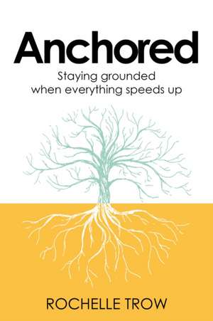 Anchored de Rochelle Trow