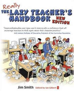 The Lazy Teacher's Handbook, New Edition de Jim Smith