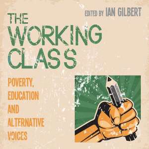 The Working Class de Ian Gilbert