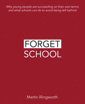 Forget School de Martin Illingworth