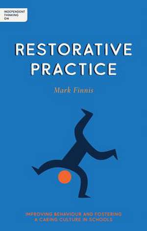 Independent Thinking on Restorative Practice de Mark Finnis