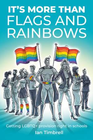 It's More Than Flags and Rainbows de Ian Timbrell