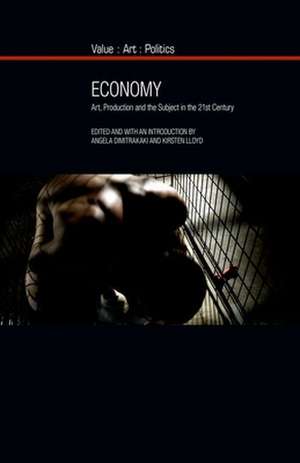 Economy – Art, Production and the Subject in the 21st Century de Angela Dimitrakaki