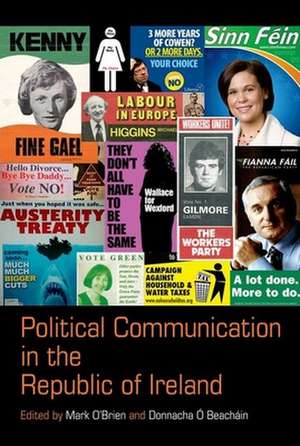 Political Communication in the Republic of Ireland de Mark O′brien