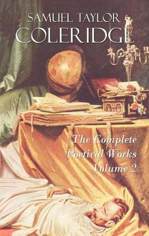 The Complete Poetical Works of Samuel Taylor Coleridge de Samuel Taylor Coleridge