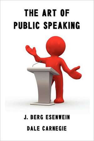 The Art of Public Speaking de Dale Carnegie (Carnagey)