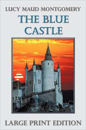 The Blue Castle de Lucy Maud Montgomery