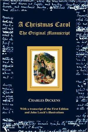 A Christmas Carol - The Original Manuscript - With Original Illustrations de Charles Dickens