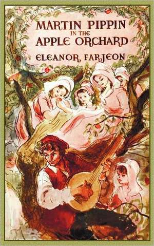 Martin Pippin in the Apple Orchard de Eleanor Farjeon