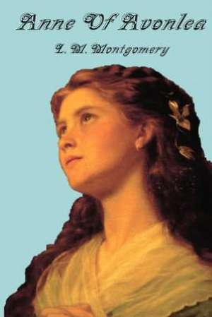 Anne of Avonlea de Lucy Maud Montgomery