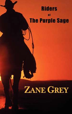 Riders of the Purple Sage de Grey Zane