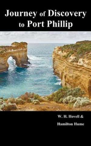 Journey of Discovery to Port Phillip de W. H. Hovell