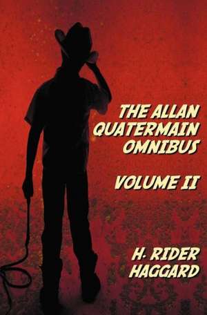 The Allan Quatermain Omnibus Volume II, Including the Following Novels (Complete and Unabridged) the Ivory Child, the Ancient Allan, She and Allan, He: The Greek, Young's Literal Translation, King James Version, American Standard Version, Side by Side de H. Rider Haggard