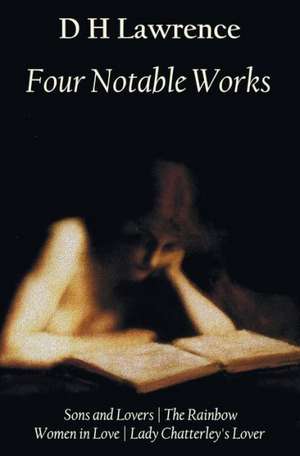 Four Notable Works de D. H. Lawrence