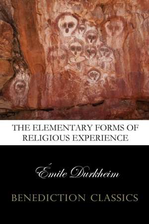 The Elementary Forms of the Religious Life (Unabridged) de Emile Durkheim