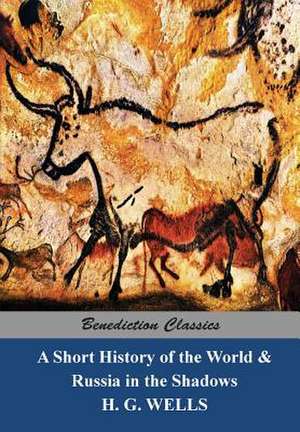 A Short History of the World and Russia in the Shadows: Collected Plays (Blurt, Master Constable; The Phoenix; A Trick to Catch the Old One; The Puritan; Your Five Gallants; de H. G. Wells