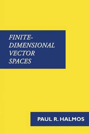 Finite-Dimensional Vector Spaces de Paul Halmos