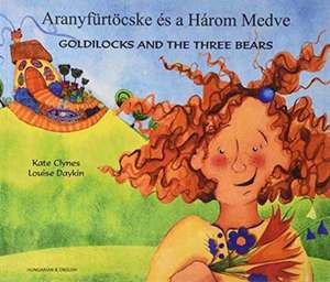 Goldilocks & the Three Bears in Hungarian & English de KATE CLYNES