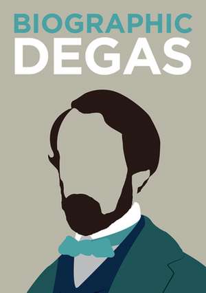 Biographic: Degas de K Greenwood