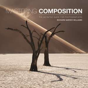 Mastering Composition de Richard Garvey-Williams