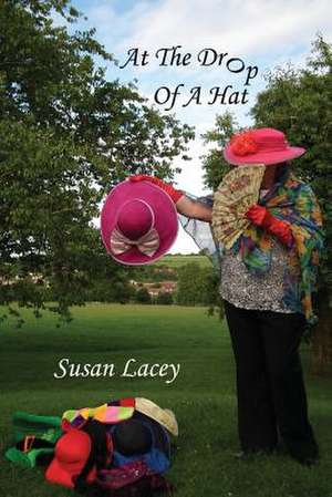 At the Drop of a Hat de Susan Lacey