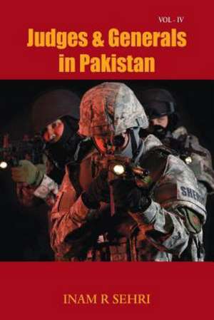 Judges & Generals in Pakistan - Volume IV de Inam R. Sehri