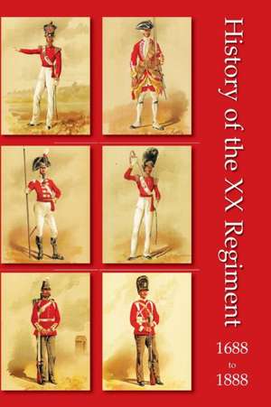 History of the XX Regiment 1688-1888 Lancashire Fusiliers de B Smyth, Lieut Quartermaster