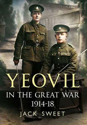 Yeovil at War: William Beckford's Letters to His Bookseller de Jack William Sweet