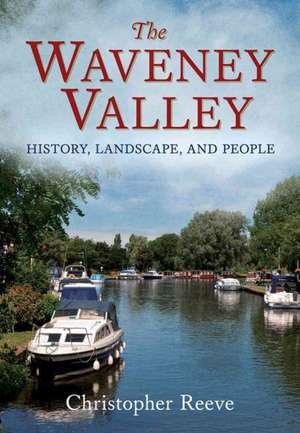 Reeve, C: Waveney Valley de Christopher Reeve