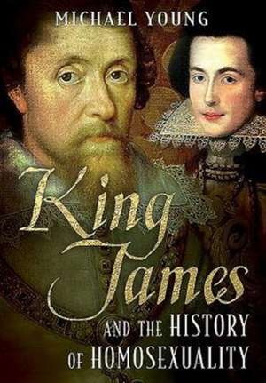 King James and the History of Homosexuality de Michael Young