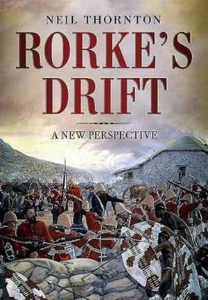 Rorke's Drift de Neil Thornton