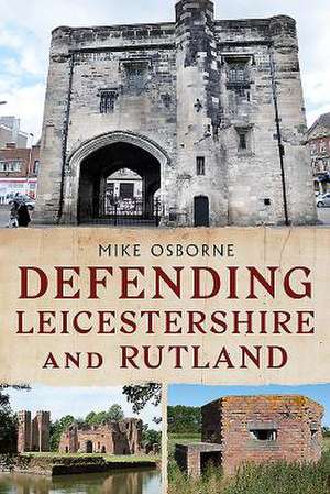 Defending Leicestershire and Rutland de Mike Osborne