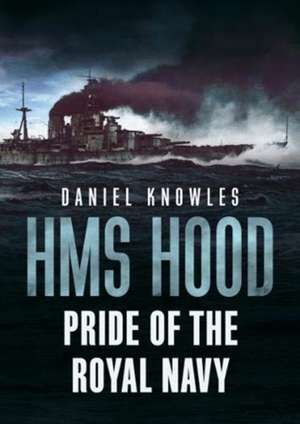 HMS Hood de Daniel Knowles