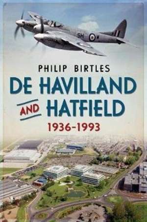 de Havilland and Hatfield 1936-1993 de Philip Birtles