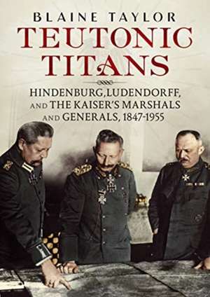 Teutonic Titans de Blaine Taylor