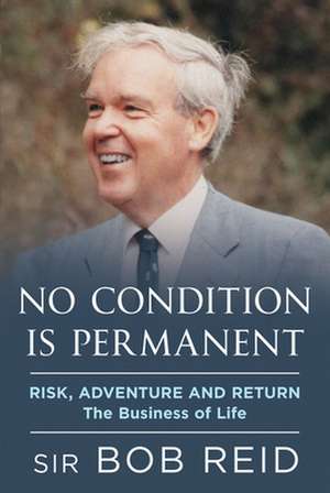 No Condition is Permanent de Sir Bob Reid