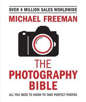 The Photography Bible de Michael Freeman