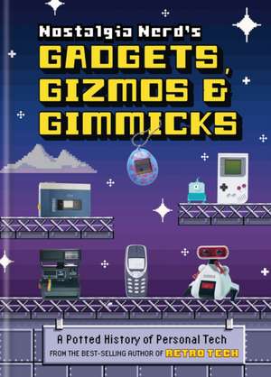 Nostalgia Nerd's Gadgets, Gizmos & Gimmicks de Peter Leigh