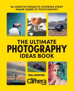 The Ultimate Photography Ideas Book de Digital Camera World