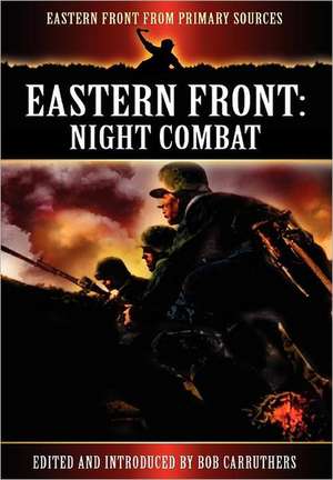 Eastern Front: Night Combat de Bob Carruthers