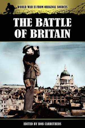 The Battle of Britain de Bob Carruthers