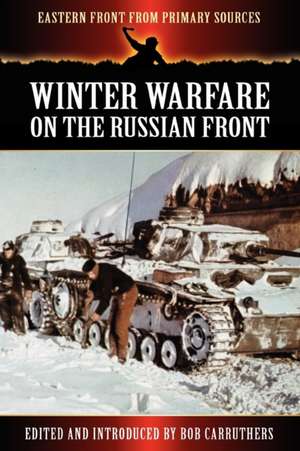 Winter Warfare on the Russian Front de Bob Carruthers