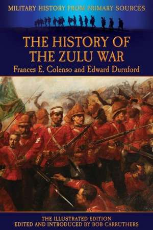 The History of the Zulu War de Frances E. Colenso