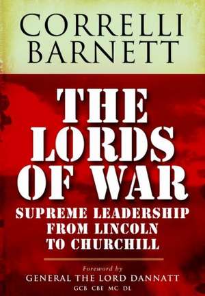 The Lords of War: Supreme Command 1861-1945 de Correlli Barnett