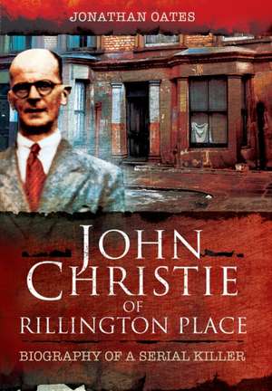 John Christie of Rillington Place de Jonathan Oates