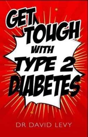 Levy, D: Get Tough With Type 2