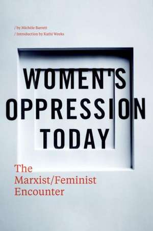 Women's Oppression Today de Michele Barrett