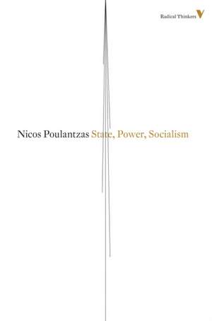 State, Power, Socialism: A History of Women and Revolution in the Modern World de Nikos Poulantzas