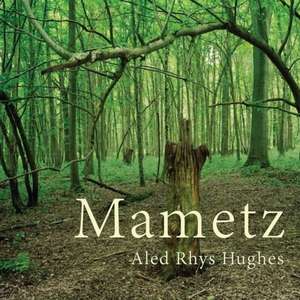 Mametz de Aled Rhys Hughes